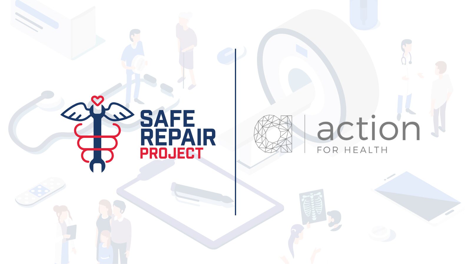 Safe Repair Project Partners with Action for Health to Prioritize Patient Safety